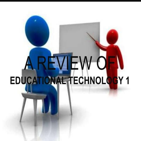  A Review of Educational Technology 1
