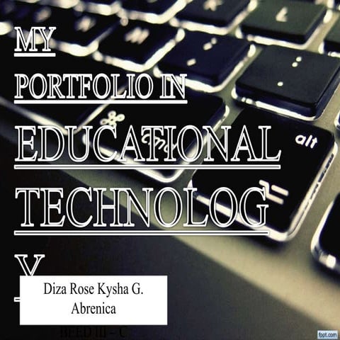 PORTFOLIO IN EDUCATIONAL TECHNOLOGY