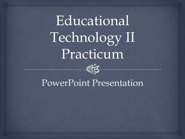Educational technology ii practicum