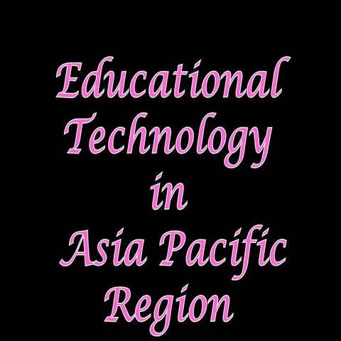 Educational technology in asia pacific region
