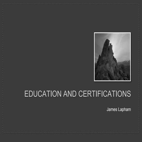Education and Certifications