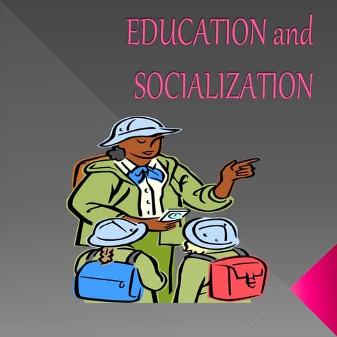 Education and socialization
