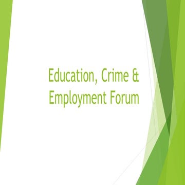 Education, crime &amp; employment forum