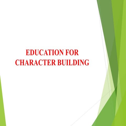 Education For Character Building 1 Pptx