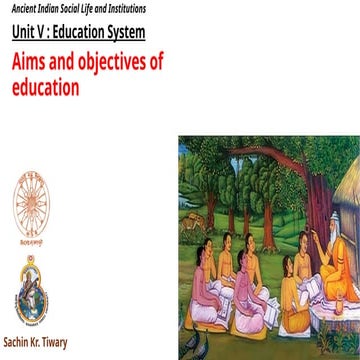 EDUCATION IN ANCIENT INDIA: Aims and Objectives
