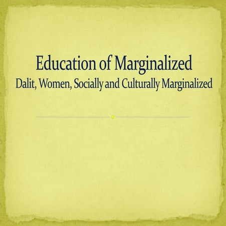 Education of the_marginalization_dalit_women_socially_&amp;_culturally_margin...