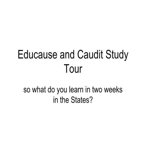 Educause and Caudit study tour 2007