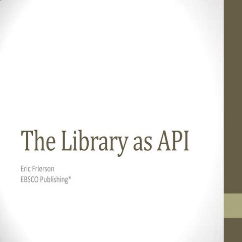 The Library as API