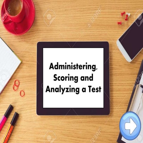 Administering, Scoring, and Analyzing Test