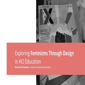 Exploring Feminisms Through Design in HCI Education | PPTX