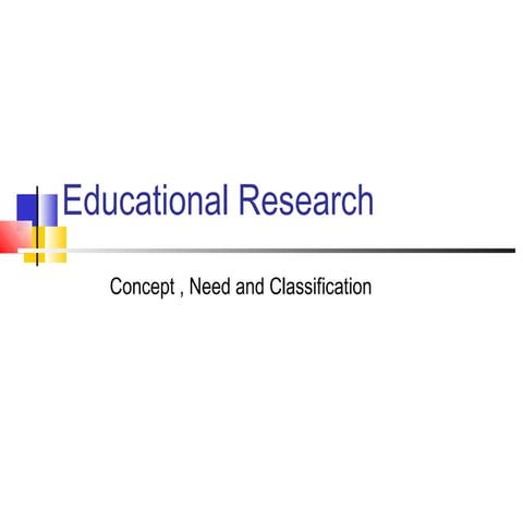 Educational research need concept and types by purpose