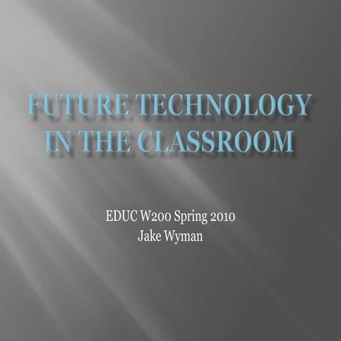 Future Technology In The Classroom