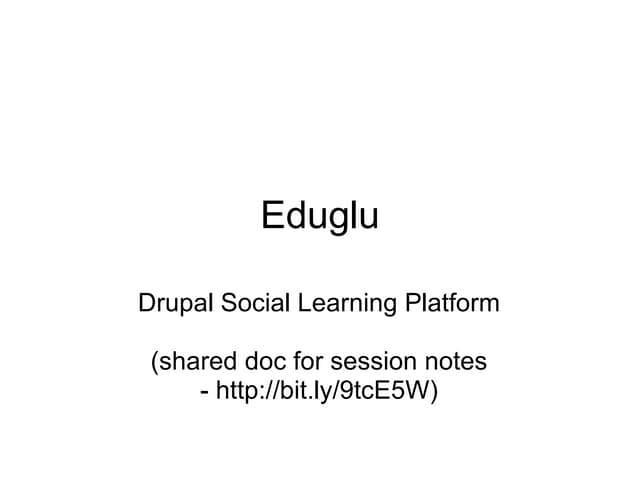 Presentation on Eduglu from Drupalcon SF