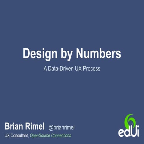 Design by Numbers: A Data-Driven UX Process