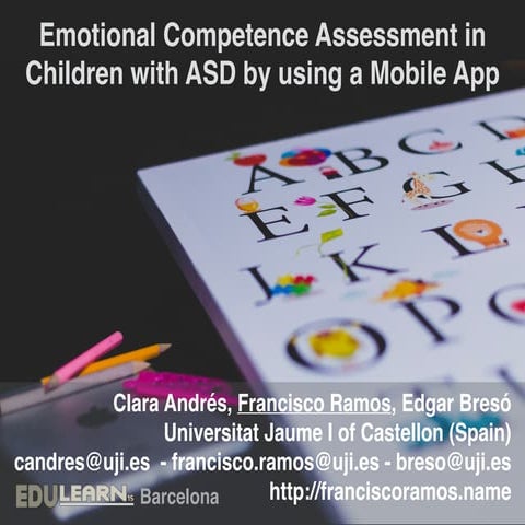 Edulearn 2015 - Emotional Intelligence Assessment in Children by using a Mobi...