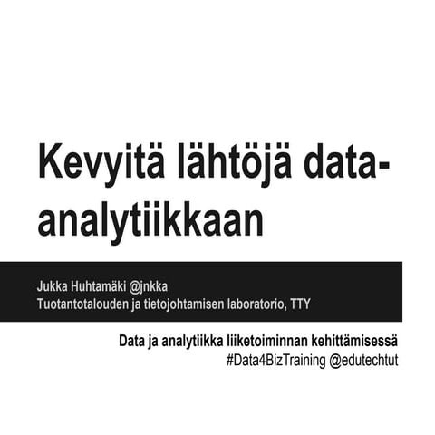 Kevyitä lähtöjä data-analytiikkaan