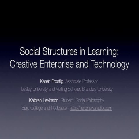 Social Structures in Learning: Creative Enterprise and Technology