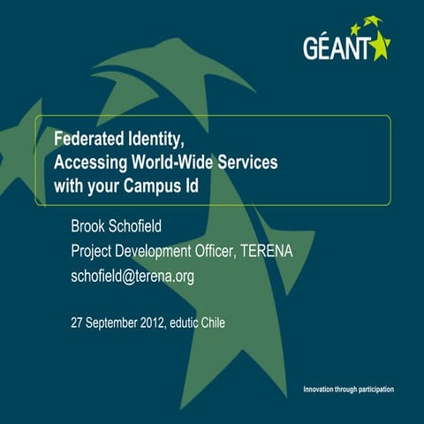 Federated Identity, Accessing World-Wide Services with your Campus Id