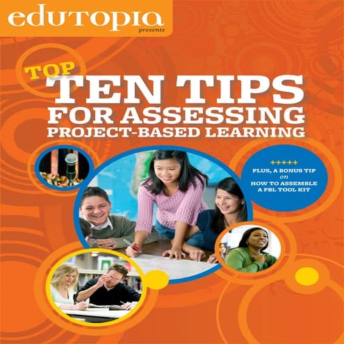 Edutopia's top ten tips for assessing Project Based Learning