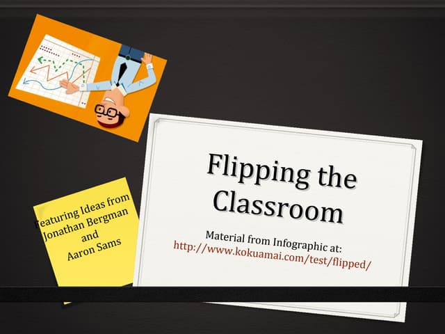 Eduu 551 flipping the classroom