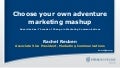 Choose your own adventure marketing mashup