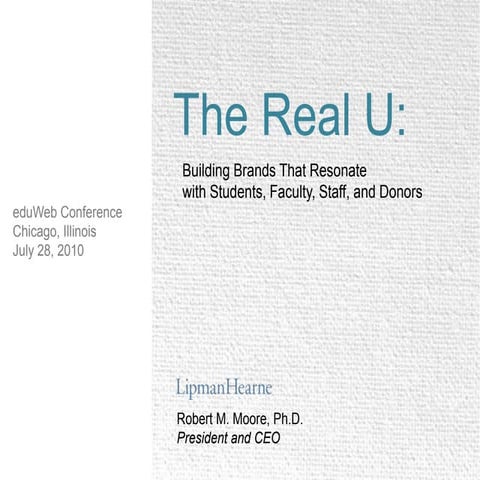 The Real U: Building Brands That Resonate with Students, Faculty, Staff, and ...