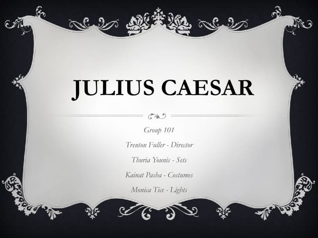 Collaboration Presentation: Julius Caesar - THEA 1331 (Jon Egging)