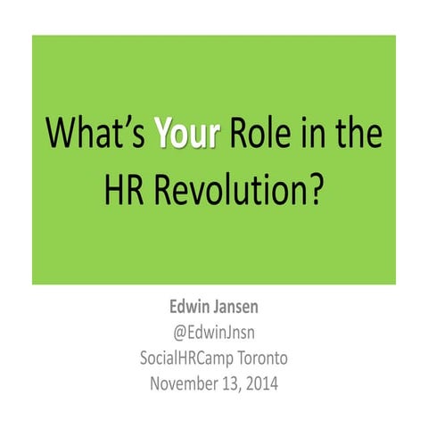 What's Your Role in the HR Revolution - Edwin Jansen