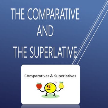 Comparatives and Superlatives