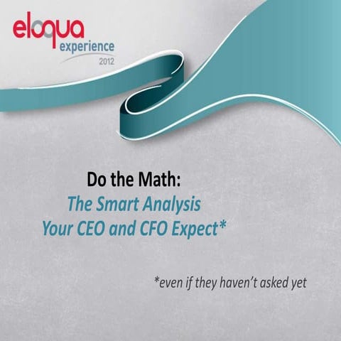 Do the Math: The Smart Analysis your CEO and CFO Expect (even if they haven’t...