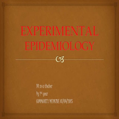 EXPERIMENTAL EPIDEMIOLOGY