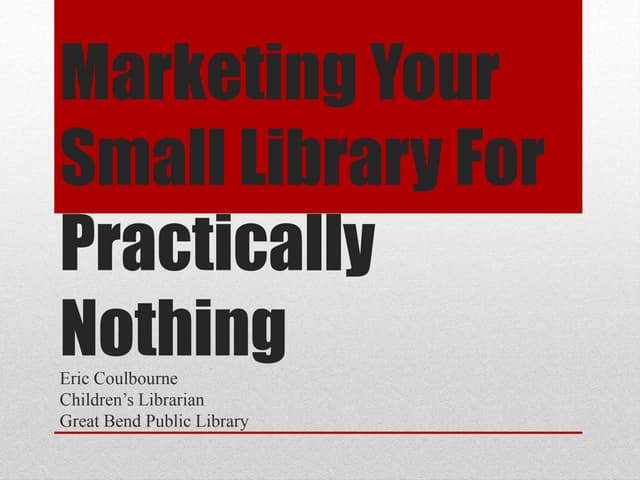 Marketing Your Small Library For Pr...