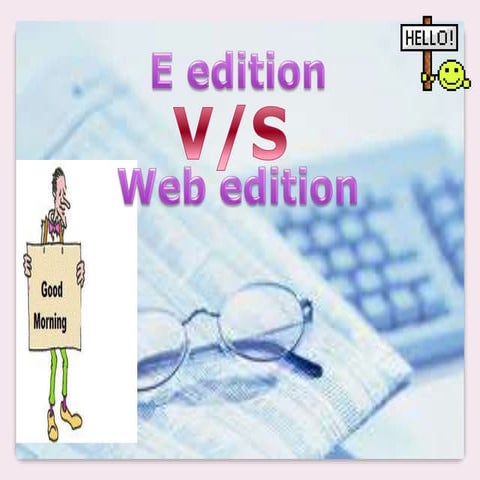 E edition verses web edition