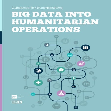 Guidance for Incorporating Big Data into Humanitarian Operations - 2015 - web...