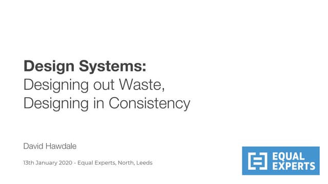 Design Systems: Designing out Waste, Designing in Consistency