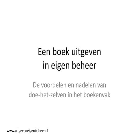 Een boek uitgeven in eigen beheer | PPTX | Publishing Industry | Industries