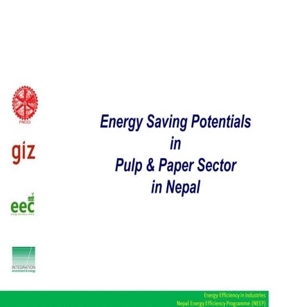 Energy Saving Potentials in Pulp & Paper Sector in Nepal | PPTX