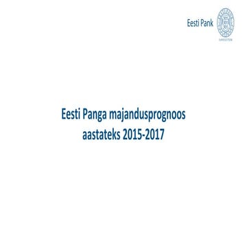 Avalik loeng 10.12.2015. Eesti Panga majandusprognoos aastateks 2015-2017