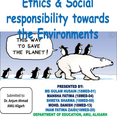 Environmental Ethics and social responsibility / Ethics and social responsibi...