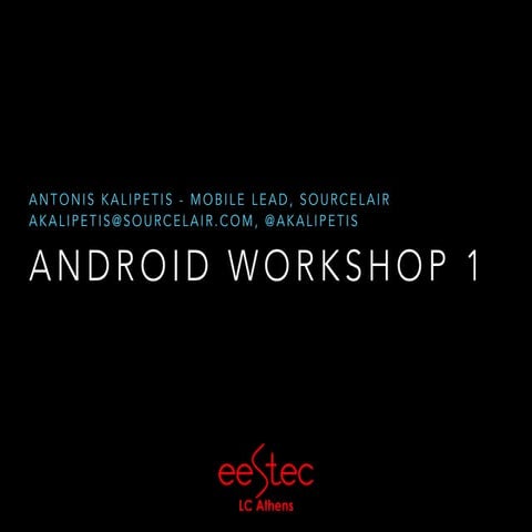 EESTEC Android Workshop 1