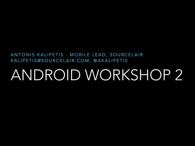 EESTEC Android Workshop 2