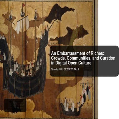 An Embarrassment of Riches: Crowds, Communities, and Curation in Digital Open...