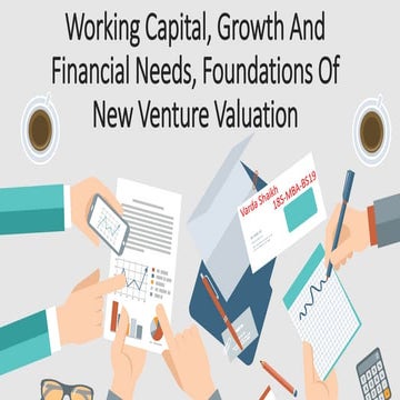 Working Capital, Growth And Financial Needs, Foundations Of New Venture Valua...