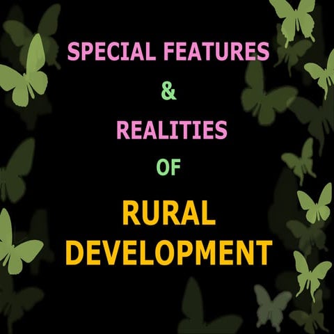 Special Features & Realities of Rural Development