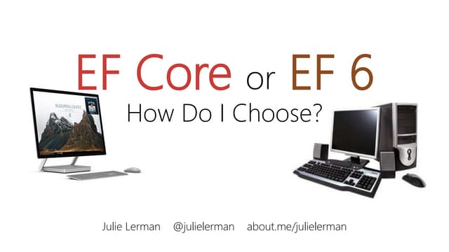 EF6 or EF Core? How Do I Choose?