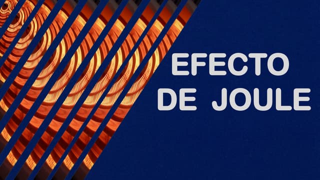 Efecto Joule su concepto y caracterizticas.pptx