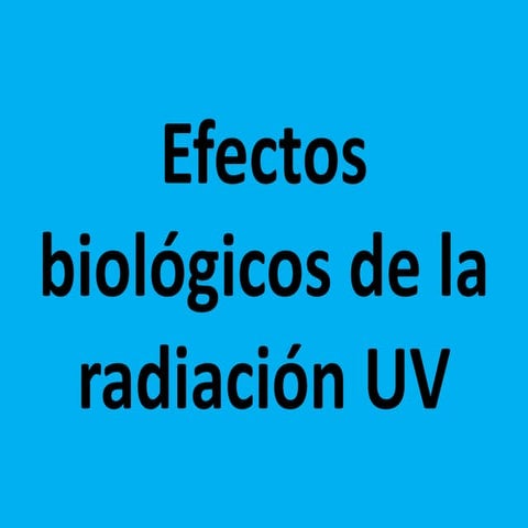 Efectos biológicos de la radiación uv