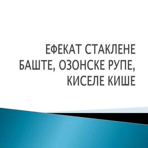 Efekat staklene baste, ozonske rupe, kisele kise | PPT