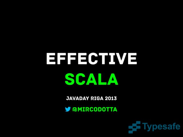 Effective Scala (JavaDay Riga 2013)