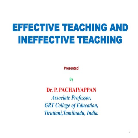 Effective and Ineffective Teaching by Dr.Pachaiyappan